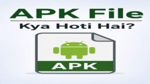 APK File kya hoti hai aur install karna safe hai ya nahi
