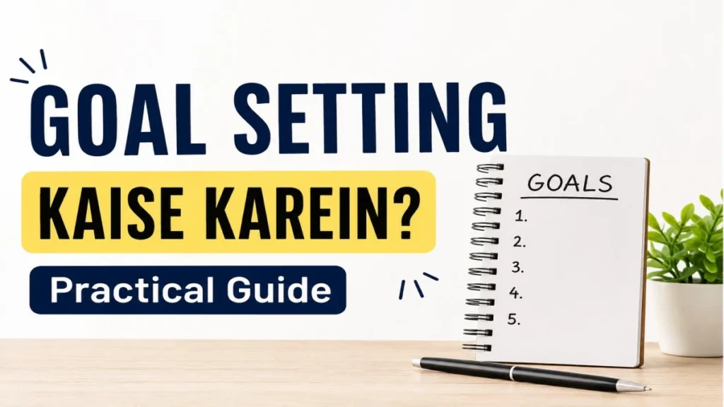Goal Setting Kaise Karein practical guide in Hinglish