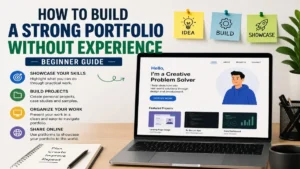 How to build a strong portfolio without experience using personal projects, skills and work samples